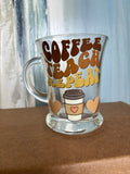 Coffee, Teach, Repeat Glass Coffee Mug 13Oz